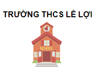 TRUNG TÂM Trường THCS Lê Lợi